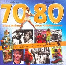 70-80, mon enfance, mon adolescence