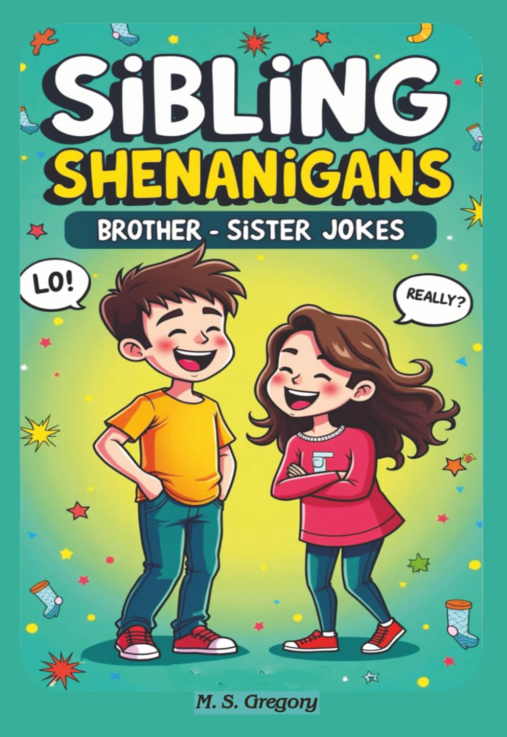 Sibling Shenanigans: Brother - Sister Jokes (Teen Jokes)