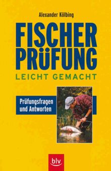 Fischerprüfung leicht gemacht. Prüfungsfragen und Antworten