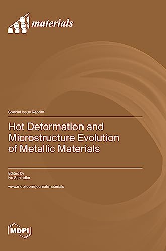 Hot Deformation and Microstructure Evolution of Metallic Materials