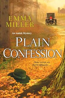 Plain Confession (A Stone Mill Amish Mystery, Band 5)