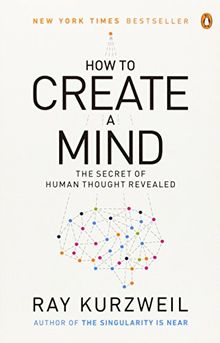 How to Create a Mind: The Secret of Human Thought Revealed