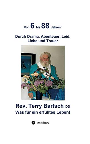 Von 6 bis 88 Jahren!: Durch Drama, Abenteuer, Leid, Liebe und Trauer
