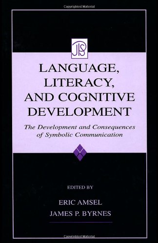 Language, Literacy, and Cognitive Development: The Development and Consequences of Symbolic Communication (Jean Piaget Symposium Series)