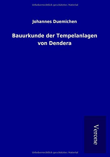 Bauurkunde der Tempelanlagen von Dendera