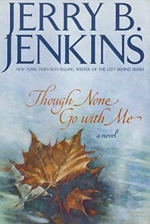 Though None Go With Me: A Novel von Jenkins, Jerry B. | Buch | Zustand sehr gut