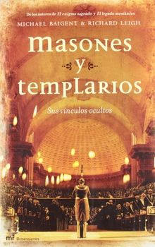 Masones y templarios : sus vínculos ocultos (MR Dimensiones)