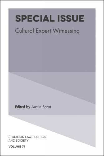 Special Issue: Cultural Expert Witnessing (Studies in Law Politics and Society, 74, Band 74)