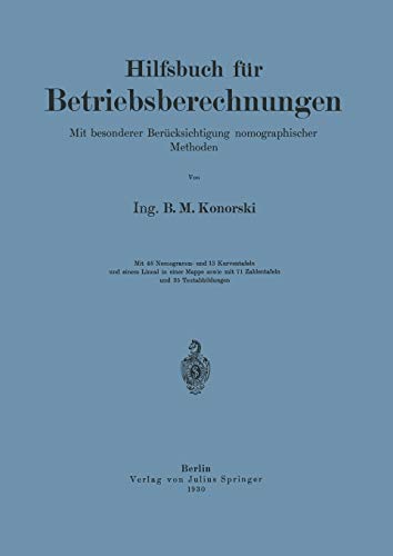 Hilfsbuch für Betriebsberechnungen: Mit besonderer Berücksichtigung nomographischer Methoden