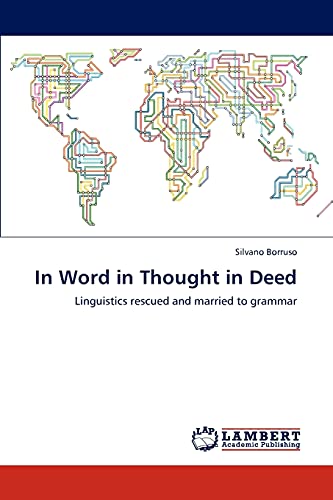 In Word in Thought in Deed: Linguistics rescued and married to grammar