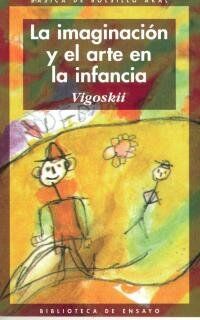 La imaginación y el arte en la infancia. (Básica de Bolsillo, Band 16)