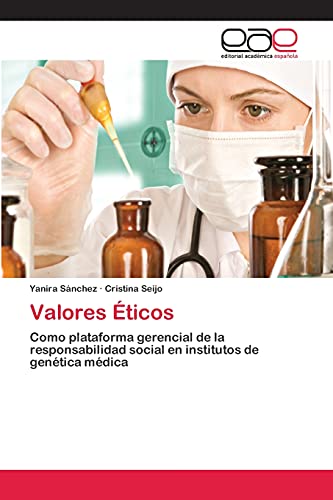 Valores Éticos: Como plataforma gerencial de la responsabilidad social en institutos de genética médica