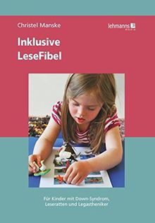 Inklusive LeseFibel: für Kinder mit Down-Syndrom,  Leseratten und Legastheniker