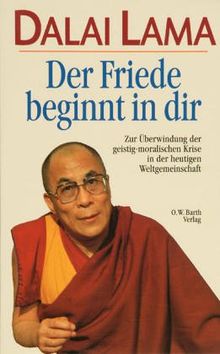 Der Friede beginnt in dir: Zur Überwindung der geistig-moralischen Krise in der heutigen Weltgemeinschaft