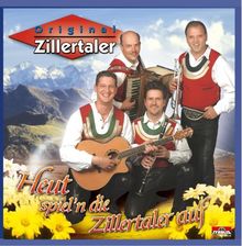 Heut spiel'n die Zillertaler auf