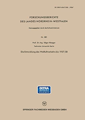 Die Entwicklung des Weltluftverkehrs bis 1957/58: Mit online files/update (Forschungsberichte des Landes Nordrhein-Westfalen)