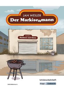 Der Markisenmann – Jan Weiler – Schülerarbeitsheft: Interpretationshilfe, Arbeitsheft, Lernmittel, Pflichtlektüre, Prüfungsvorbereitung, Realschule, Heft (Prüfungsvorbereitung: Baden-Württemberg)