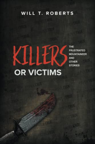 Killers or Victims: The Frustrated Mountaineer and Other Stories