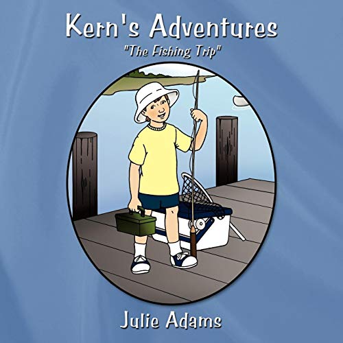 Kern's Adventures: The Fishing Trip