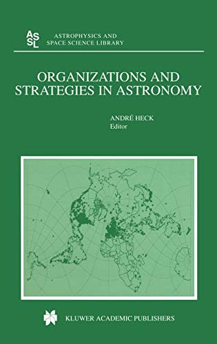 Organizations and Strategies in Astronomy (Astrophysics and Space Science Library, 256, Band 256)