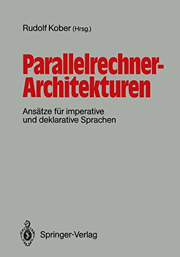 Rudolf Kober Parallelrechner-Architekturen, Ansätze Für Imperative Und Deklarative Sprachen