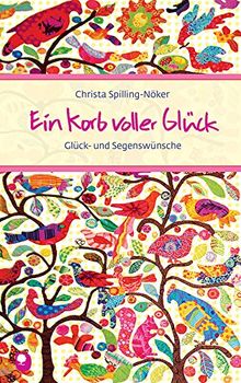 Ein Korb voller Glück: Glück- und Segenswünsche (Eschbacher Präsente)