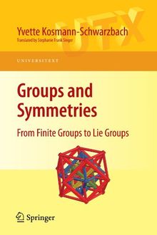 Groups and Symmetries: From Finite Groups to Lie Groups (Universitext)