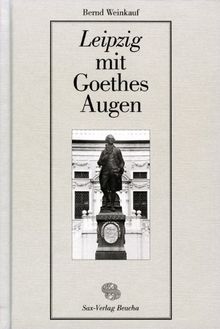 Leipzig mit Goethes Augen