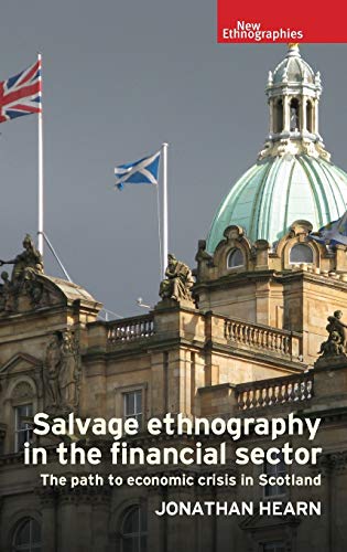 Salvage Ethnography in the Scottish Financial Sector: Protecting the Brand (New Ethnograpies)