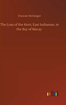The Loss of the Kent, East Indiaman, in the Bay of Biscay