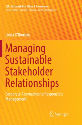 Managing Sustainable Stakeholder Relationships: Corporate Approaches to Responsible Management (CSR, Sustainability, Ethics & Governance)