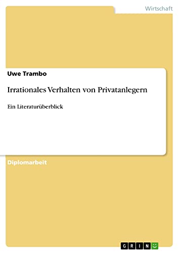 Irrationales Verhalten von Privatanlegern: Ein Literaturüberblick