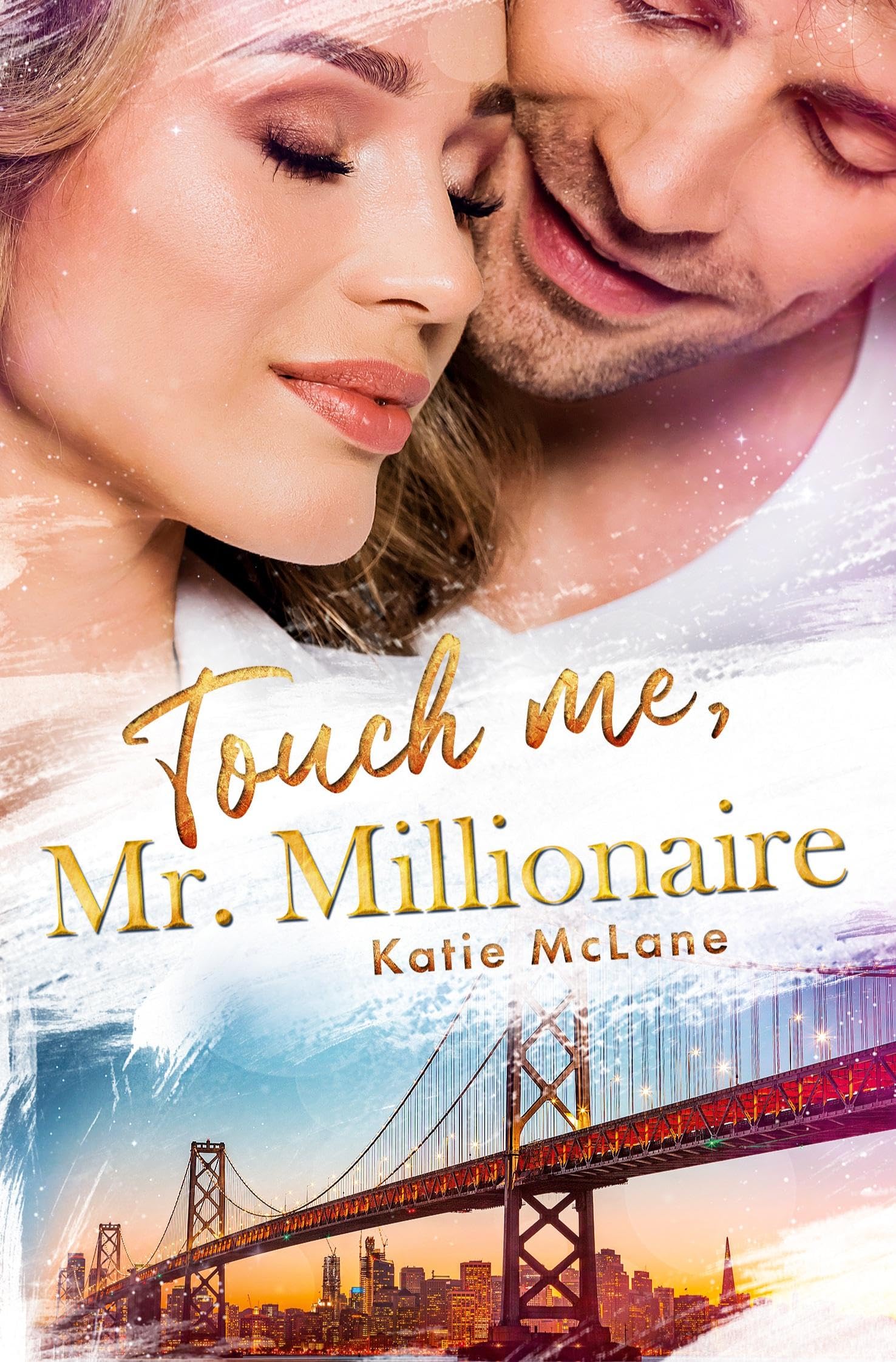 Touch Me, Mr. Millionaire (San Francisco Millionaires)