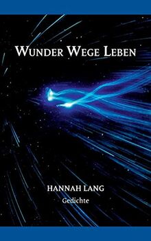 Wunder Wege Leben: Gedichte
