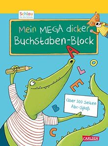 Schlau für die Schule: Mein MEGA dicker Buchstaben-Block: für Vorschulkinder und Erstklässler im Alter von 5 bis 7 Jahren