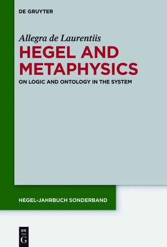 Hegel and Metaphysics: On Logic and Ontology in the System (Hegel-Jahrbuch / Sonderband, Band 7)