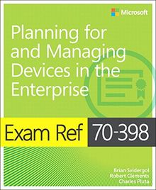 Exam Ref 70-398 Planning for and Managing Devices in the Enterprise