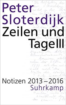 Zeilen und Tage III: Notizen 2013-2016 (Datierte Notizen)