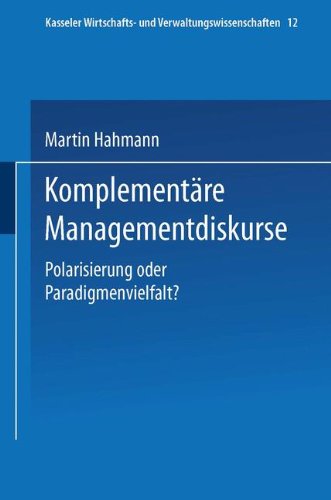 Komplementäre Managementdiskurse (Kasseler Wirtschafts- und Verwaltungswissenschaften)