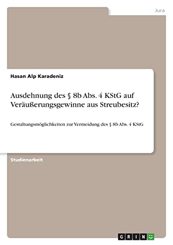 Ausdehnung des § 8b Abs. 4 KStG auf Veräußerungsgewinne aus Streubesitz?: Gestaltungsmöglichkeiten zur Vermeidung des § 8b Abs. 4 KStG