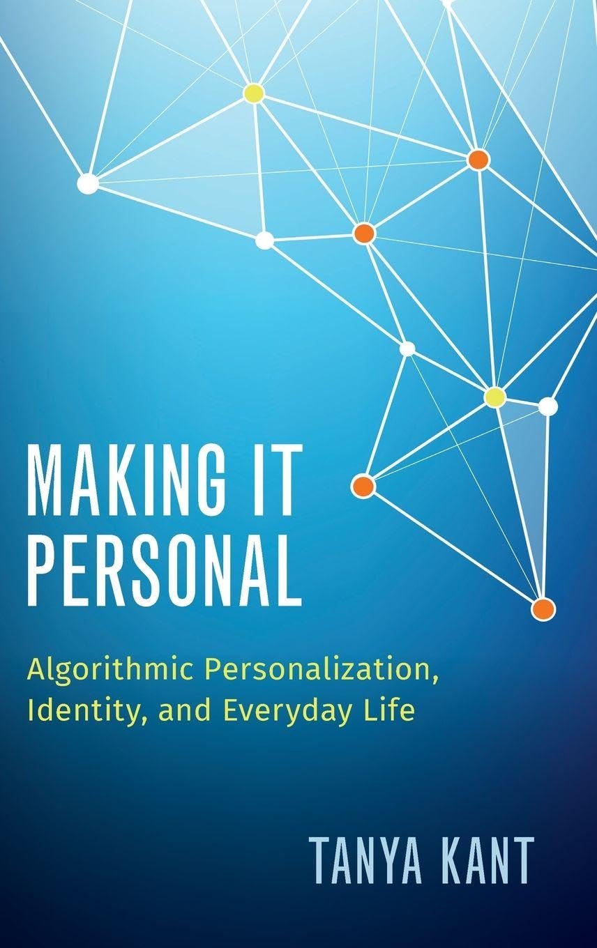 Making it Personal: Algorithmic Personalization, Identity, and Everyday Life