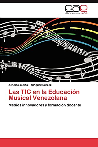 Las TIC en la Educación Musical Venezolana: Medios innovadores y formación docente