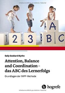 Attention, Balance and Coordination - das ABC des Lernerfolgs: Grundlagen der INPP-Methode