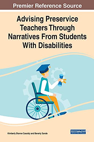 Advising Preservice Teachers Through Narratives From Students With Disabilities (Advances in Higher Education and Professional Development)