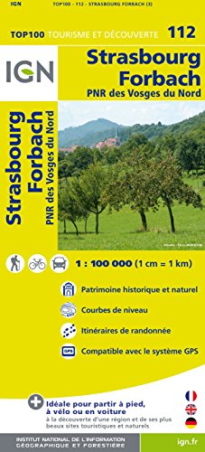 IGN 1 : 100 000 Strasbourg Forbach: Top 100 Tourisme et Découverte. Patrimoine historique et naturel / Courbes de niveau / Routes et chemins / Itinéaires de randonnée / Compatible GPS