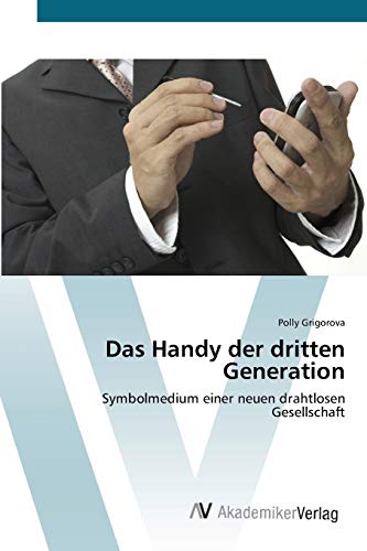 Das Handy der dritten Generation: Symbolmedium einer neuen drahtlosen Gesellschaft