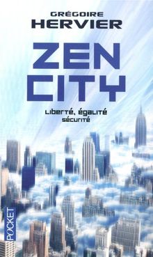 Zen city : liberté, égalité, sécurité