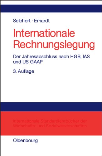 Internationale Rechnungslegung: Der Jahresabschluß nach HGB, IAS und US GAAP