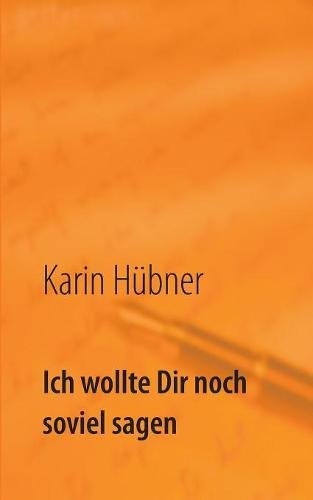 Ich wollte Dir noch soviel sagen: Der Brief