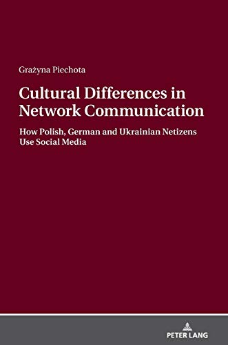 Cultural Differences in Network Communication: How Polish, German and Ukrainian Netizens Use Social Media